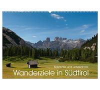 Bekannte und unbekannte Wanderziele in Südtirol (Wandkalender 2026 DIN A2 quer), CALVENDO Monatskalender: Hier werden einige schöne Wanderziele in Südtirol gezeigt