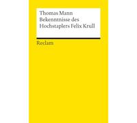 Bekenntnisse des Hochstaplers Felix Krull. Der Memoiren erster Teil: Die unterhaltsame Geschichte eines genialen Betrügers - ein Roman-Klassiker des ... der Buddenbrooks und des Zauberbergs: 14701