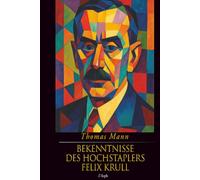 Bekenntnisse des Hochstaplers Felix Krull (Thomas Mann)