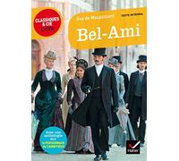 Bel-Ami: suivi d'un parcours sur le personnage de l'ambitieux