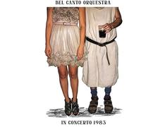 Bel Canto Orquestra - In Concerto 1983 [Vinilo]