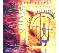 Bel Canto - Shimmering, Warm And Bright