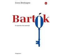 Bela Bartok. Il maestro dei maestri (La cultura)