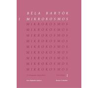 BELA BARTOK: MIKROKOSMOS, NOS. 1-36: 153 Progressive Piano Pieces : New Definitive Edition