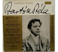 Bela Bartok: Scherzo For Piano & Orchestra; Kossuth Symphonic Poem; Scherzo From the Symphony In E Flat Major