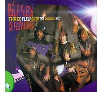 Bela Fleck & the Flecktones - Three Flew Over The Cuckoo's N