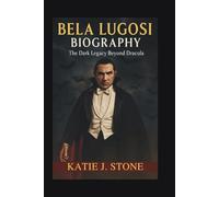 Bela Lugosi Biography: The Dark Legacy Beyond Dracula