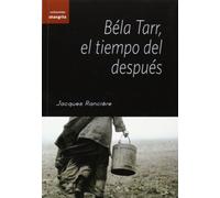 BELA TARR, EL TIEMPO DEL DESPUES (CONTRACAMPO)