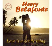 Belafonte, Harry - Love Is a Gentle Thing