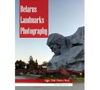 Belarus Landmarks Photography: Coffee Table Picture Book - Beautiful Images of Belarus's Most Iconic Places