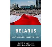 Belarus: What Everyone Needs to Know®