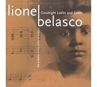 Belasco,Lionel - Goodnight Ladies and Gents: The Creole Music of Lionel Belasco