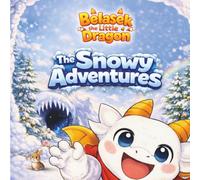 Belasek the Little Dragon: The Snowy Adventures (Belasek’s Little Adventures)