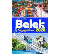 Belek Reiseführer 2026: Ihr umfassender Planungsbegleiter mit Insider-Tipps, All-inclusive-Urlauben, Weltklasse-Golfplätzen und antiken Ruinen.