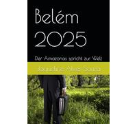 Belém 2025: Der Amazonas spricht zur Welt