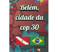 Belém, cidade da cop 30: paisagens e cultura amazônica