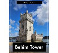 Belém Tower: A Visual Journey Through Portugal’s Iconic Fortress - Stunning Photography of Renaissance Military Architecture and Lisbon’s Riverside Grandeur