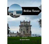Belém Tower Travel Book: 38+ Amazing Pictures That Create An Idea For You About Belém Tower - Perfect Gift for tourism & travel lovers.....Relaxing & Meditation.