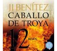 Belén. Caballo De Troya 12 (audiolibro)
