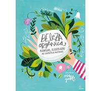 Beleza organica. Manual ilustrado de cosmetica natural (Em Portugues do Brasil)