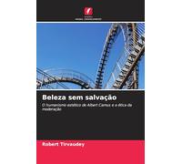 Beleza sem salvação: O humanismo estético de Albert Camus e a ética da moderação