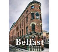 Belfast: A Beautifully Curated Coffee Table Book for Travel and Tourism Enthusiasts