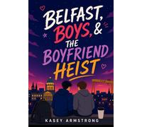 Belfast, Boys, & The Boyfriend Heist: A Story About the Housing Crisis, Lying, and Accidentally Falling in Love
