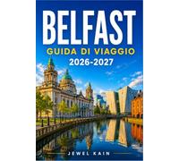 BELFAST GUIDA DI VIAGGIO 2026-2027: Organizza visite guidate ai musei, tour in taxi nero e gite di un giorno sulla costa settentrionale.