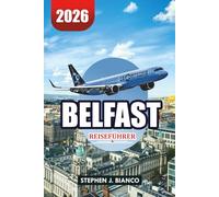 BELFAST REISEFÜHRER 2026: Top-Attraktionen, Aktivitäten und Top-Touren für Erstbesucher