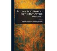 Belgian Army Notices on the Outlasting War Sites