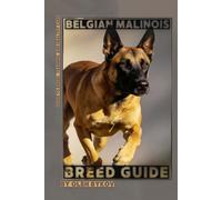 Belgian Malinois: A Practical, Evidence-Based Guide to Breed Traits, Care, Training, and Healthy Ownership