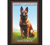 Belgian Malinois Coloring Book: Realistic Dog & Puppy Picture Pages with 60 Lined Drawings of Doggy Outdoor Adventures in Park, Mountain, City, Lake, ... Scenes + More | Art Gift for Kids and Adults