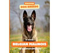Belgian Malinois: The European Superdogs (Discover Dog Breeds)