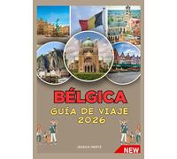 BÉLGICA GUÍA DE VIAJES 2026