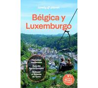 Bélgica y Luxemburgo 6: Rutas detalladas, las mejores experiencias, mapas y consejos de expertos (Guías de País Lonely Planet)