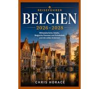 BELGIEN Reiseführer 2026-2028