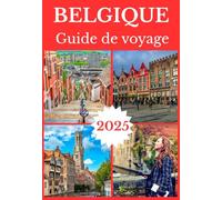BELGIQUE GUIDE DE VOYAGE 2025
