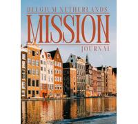 Belgium Netherlands Mission Journal