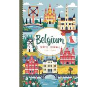 Belgium Travel Journal for Teens: 100 Prompts to Capture Chocolate, Culture, Architecture, and Everyday Discoveries