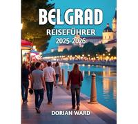Belgrad Reiseführer 2025-2026