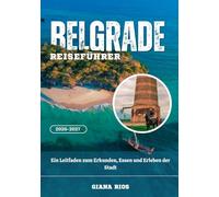 BELGRADE REISEFÜHRER 2026-2027: Ein Leitfaden zum Erkunden, Essen und Erleben der Stadt