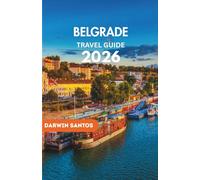 BELGRADE Travel Guide 2026: A Portrait of Serbia’s Capital Told Through Its Architecture, Food Culture, Urban Charm, and Living History