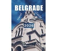BELGRADE TRAVEL GUIDE 2026 (Pathfinders: Ultimate Travel Guides)