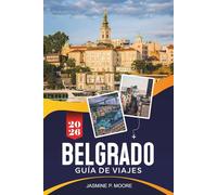 BELGRADO Guía de viaje 2026: Descubre fortalezas históricas, vida nocturna junto al río, distritos culturales, gastronomía local y consejos prácticos para tu viaje a Serbia