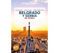 Belgrado y Serbia de cerca 1: Todo lo imprescindible para una escapada: rutas a pie, mapas y los mejores lugares (Guías De cerca Lonely Planet)