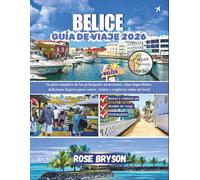 BELICE GUÍA DE VIAJE 2026: Tu guía completa de las principales atracciones, islas imperdibles, deliciosos lugares para comer, visitar y explorar como un local
