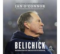 Belichick: The Making of the Greatest Football Coach of All Time