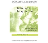 Creencia e imaginación: exploraciones en psicoanálisis (la nueva biblioteca del psicoanálisis)