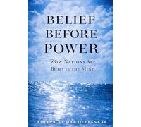 Belief Before Power: How Nations Are Built in the Mind