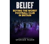 Belief - Buying the worst football club in Britain